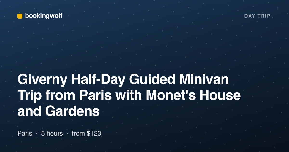 Giverny Half-Day Guided Minivan Trip from Paris with Monet's House and Gardens