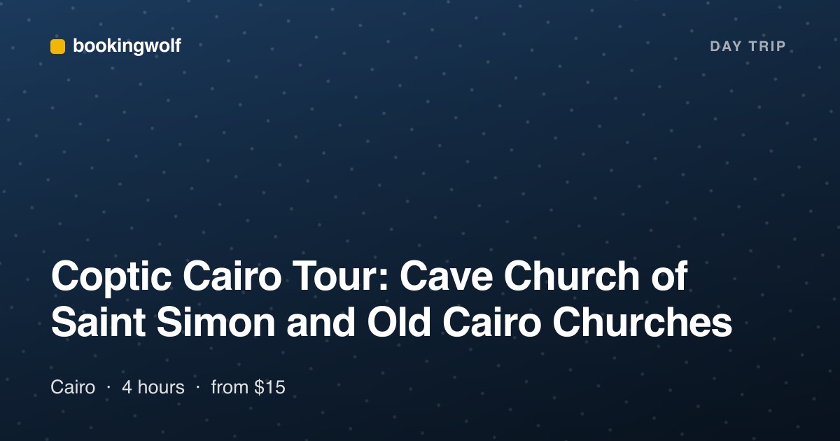 Coptic Cairo Tour: Cave Church of Saint Simon and Old Cairo Churches