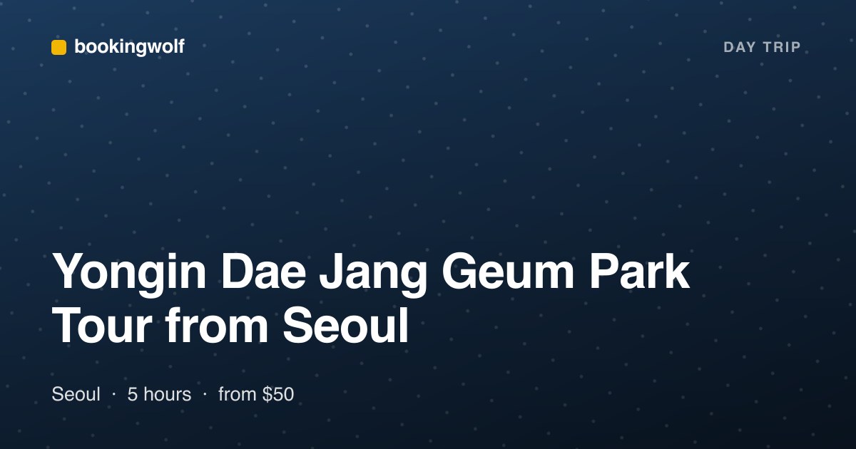 Yongin Dae Jang Geum Park Tour from Seoul