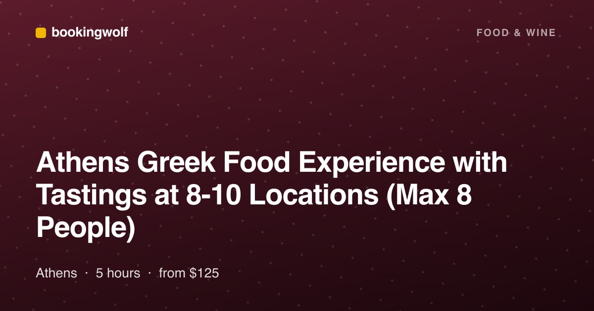 Athens Greek Food Experience with Tastings at 8-10 Locations (Max 8 People)
