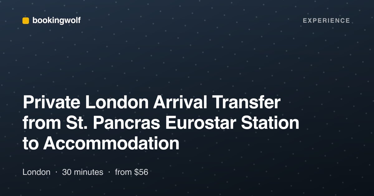Private London Arrival Transfer from St. Pancras Eurostar Station to Accommodation