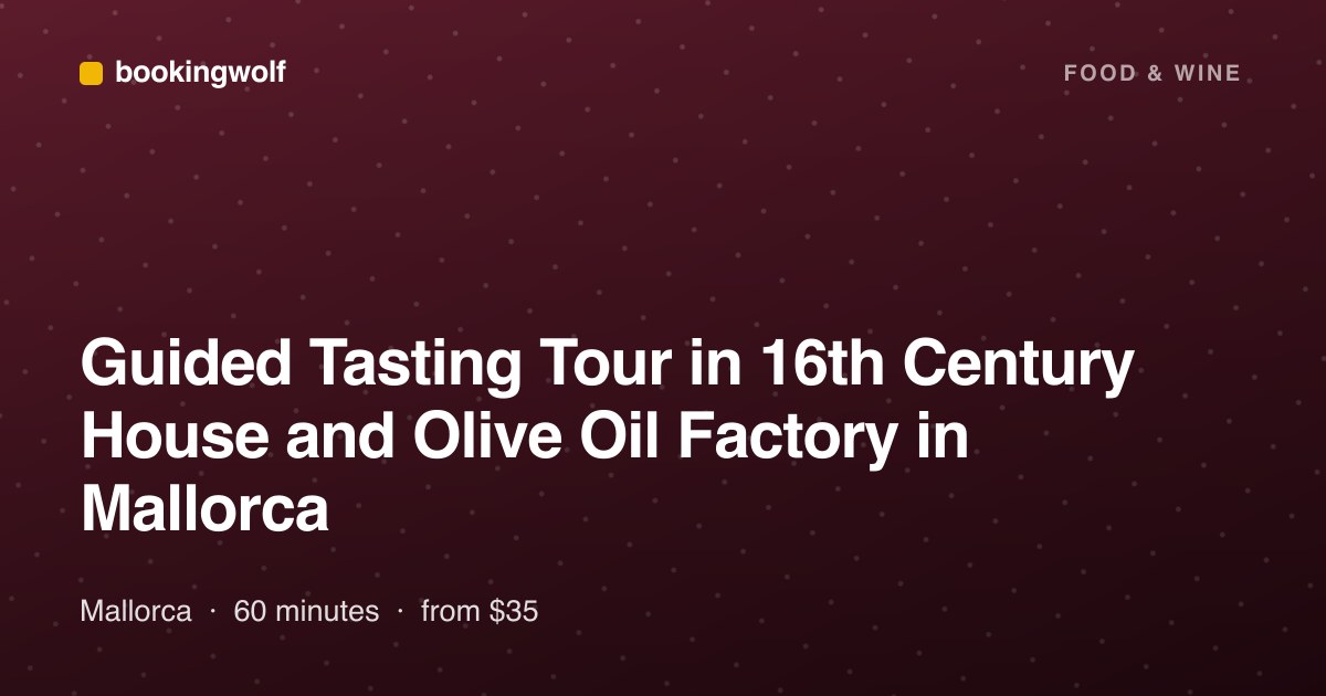 Guided Tasting Tour in 16th Century House and Olive Oil Factory in Mallorca