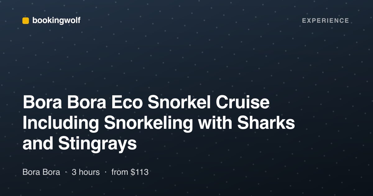 Bora Bora Eco Snorkel Cruise Including Snorkeling with Sharks and Stingrays