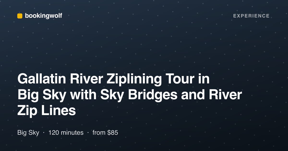 Gallatin River Ziplining Tour in Big Sky with Sky Bridges and River Zip Lines