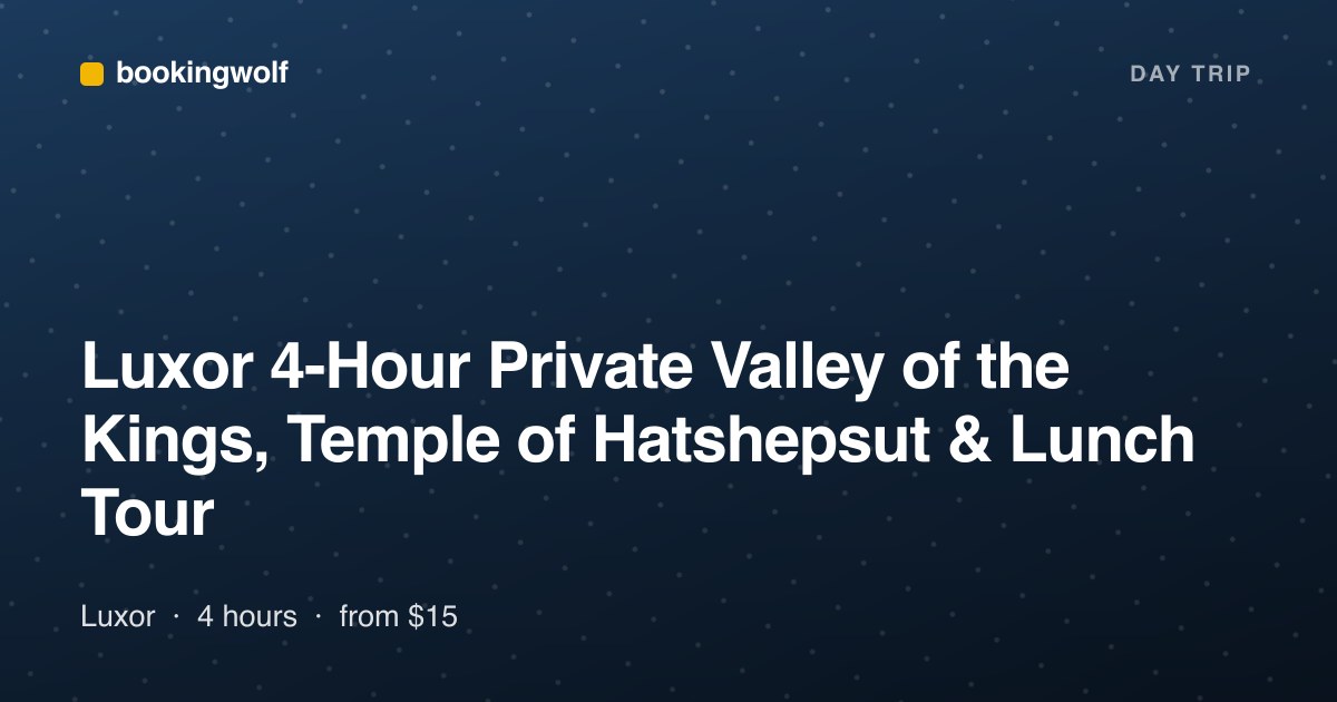 Luxor 4-Hour Private Valley of the Kings, Temple of Hatshepsut & Lunch Tour