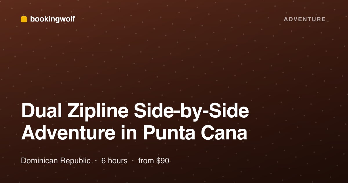 Dual Zipline Side-by-Side Adventure in Punta Cana