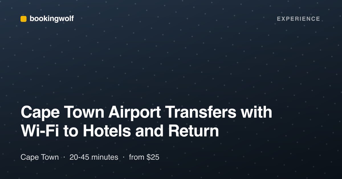 Cape Town Airport Transfers with Wi-Fi to Hotels and Return