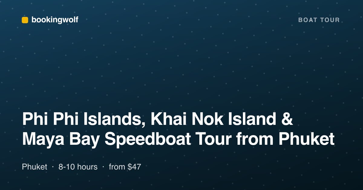 Phi Phi Islands, Khai Nok Island & Maya Bay Speedboat Tour from Phuket
