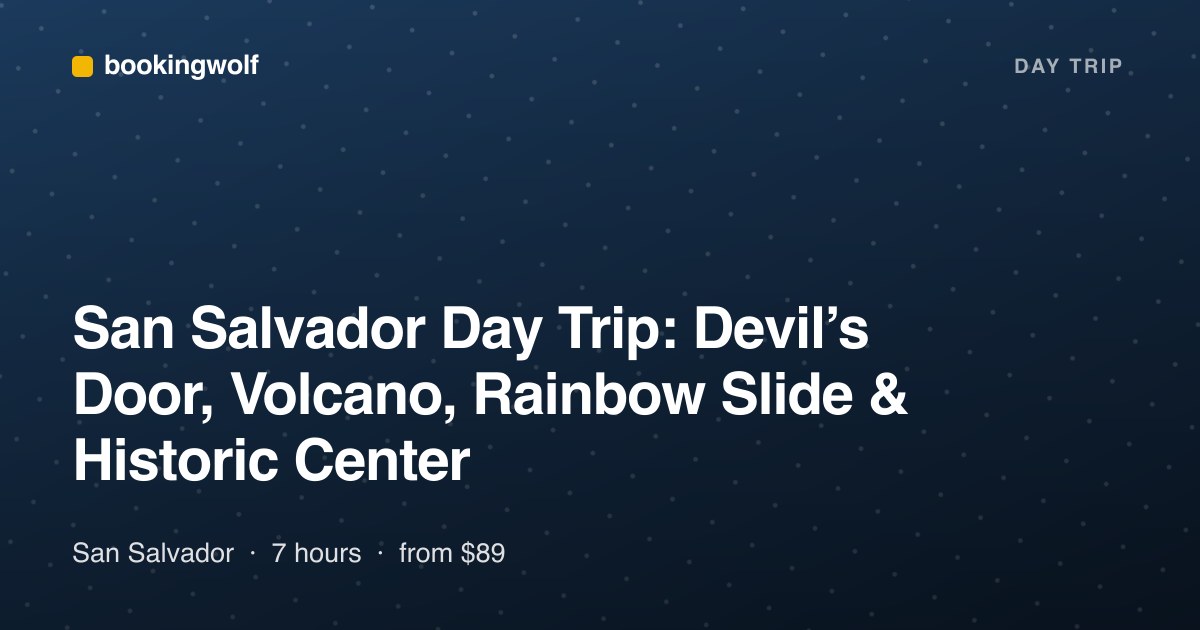 San Salvador Day Trip: Devil’s Door, Volcano, Rainbow Slide & Historic Center