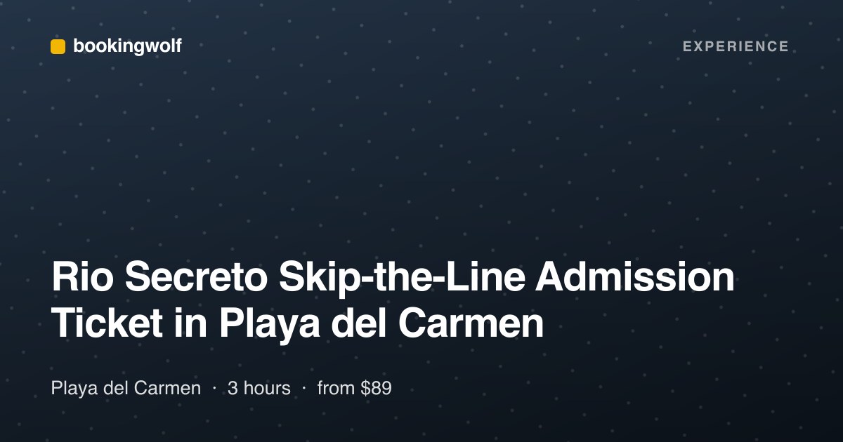 Rio Secreto Skip-the-Line Admission Ticket in Playa del Carmen