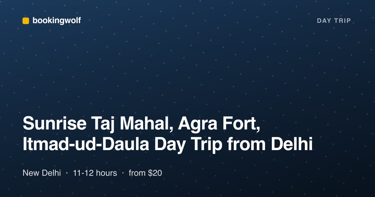 Sunrise Taj Mahal, Agra Fort, Itmad-ud-Daula Day Trip from Delhi
