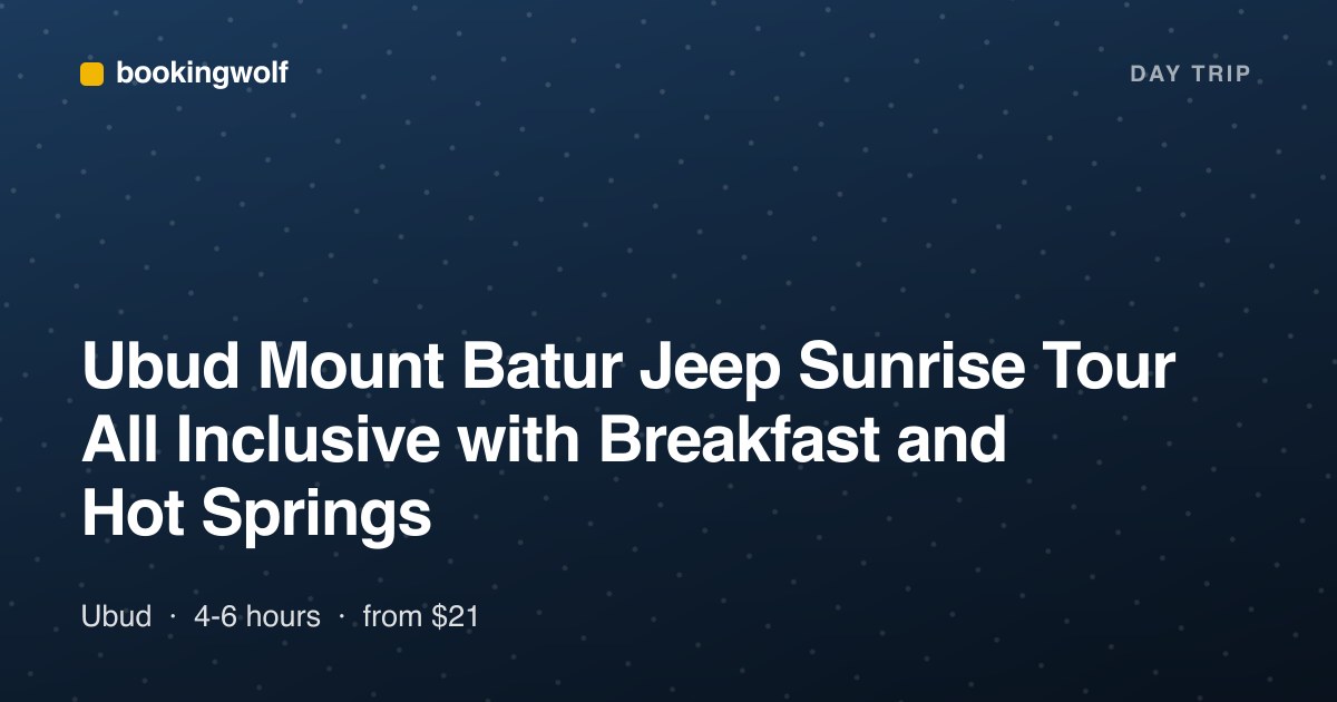 Ubud Mount Batur Jeep Sunrise Tour All Inclusive with Breakfast and Hot Springs