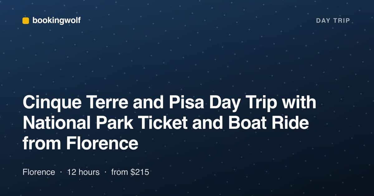 Cinque Terre and Pisa Day Trip with National Park Ticket and Boat Ride from Florence