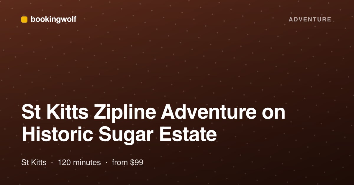 St Kitts Zipline Adventure on Historic Sugar Estate