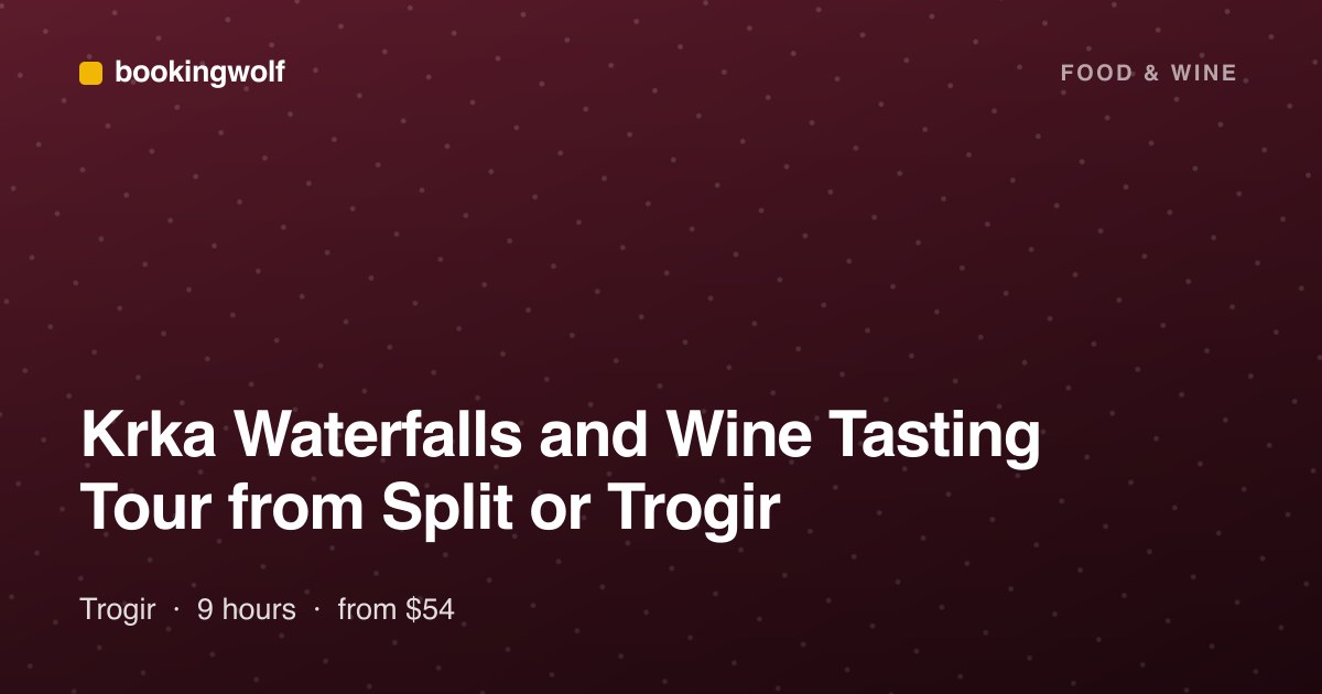 Krka Waterfalls and Wine Tasting Tour from Split or Trogir