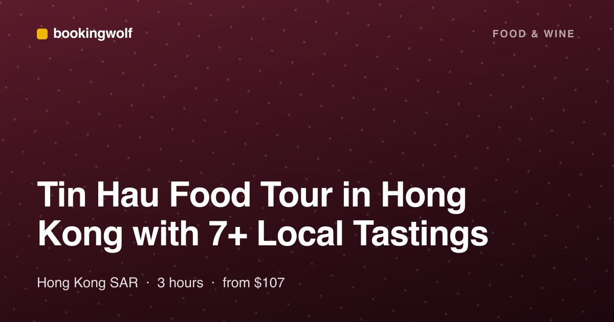 Tin Hau Food Tour in Hong Kong with 7+ Local Tastings