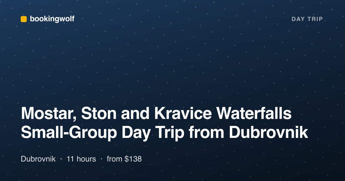 Mostar, Ston and Kravice Waterfalls Small-Group Day Trip from Dubrovnik