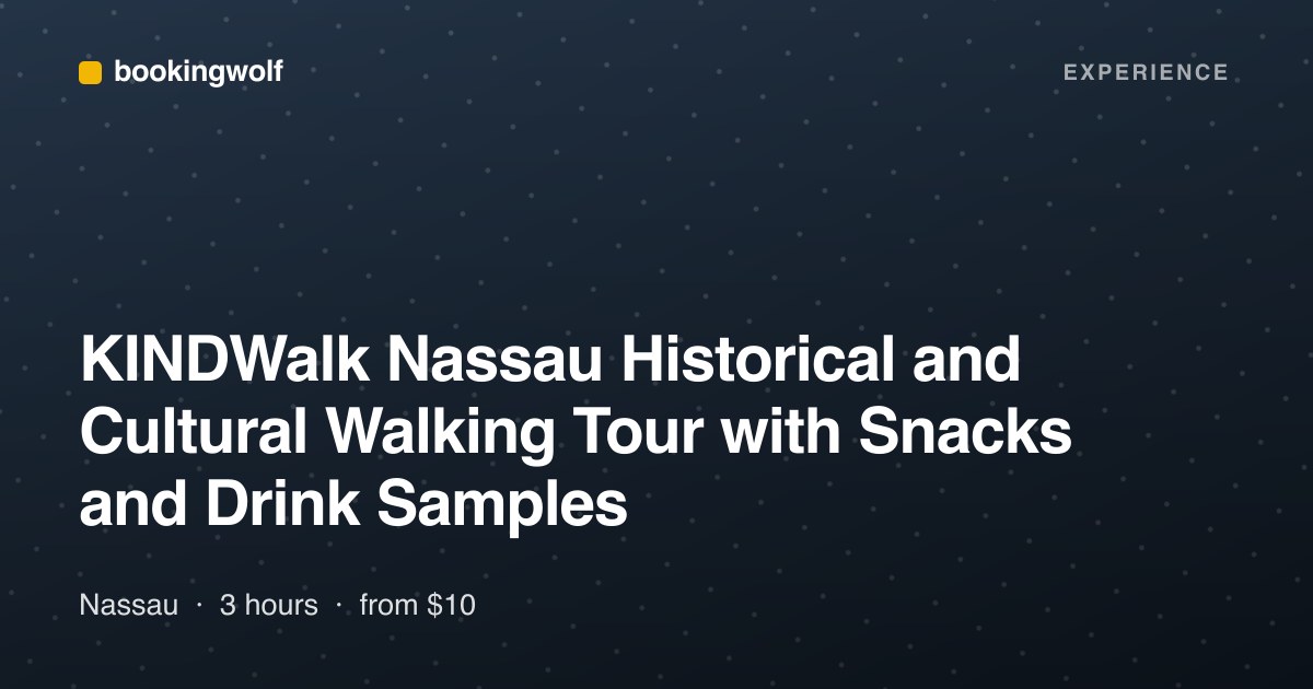 KINDWalk Nassau Historical and Cultural Walking Tour with Snacks and Drink Samples