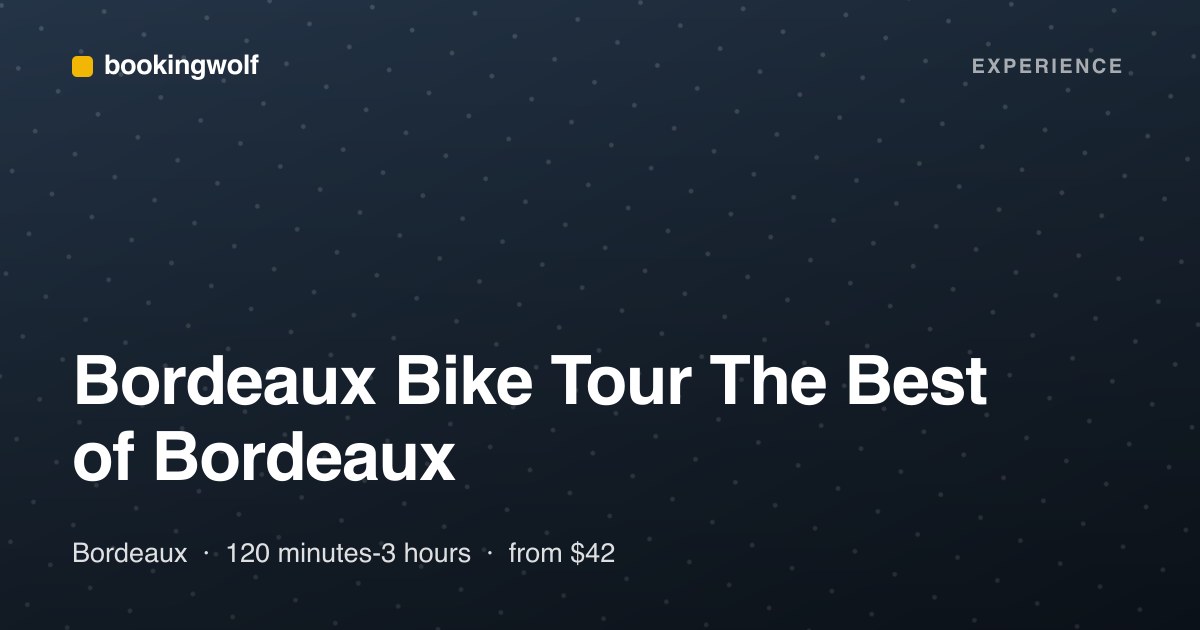 Bordeaux Bike Tour The Best of Bordeaux