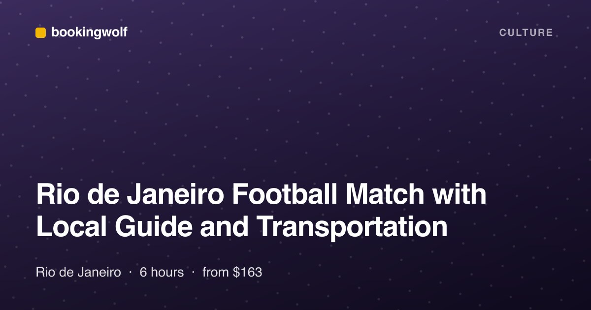 Rio de Janeiro Football Match with Local Guide and Transportation