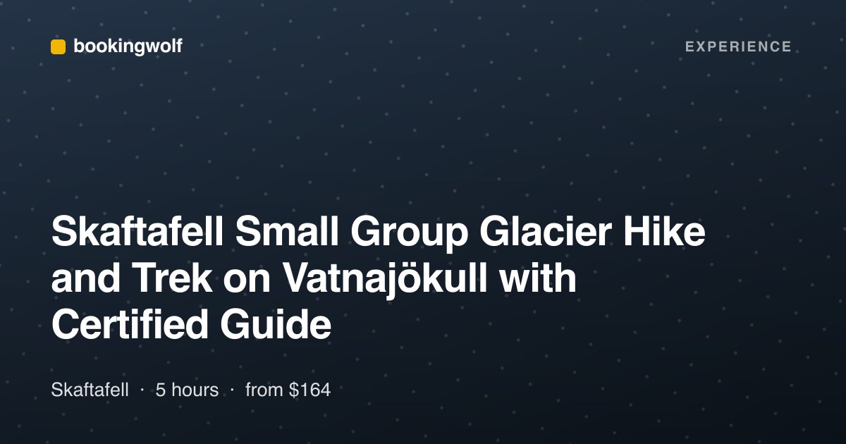 Skaftafell Small Group Glacier Hike and Trek on Vatnajökull with Certified Guide