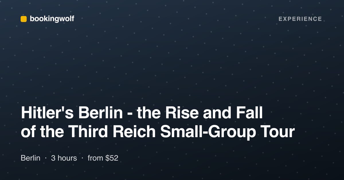 Hitler's Berlin - the Rise and Fall of the Third Reich Small-Group Tour