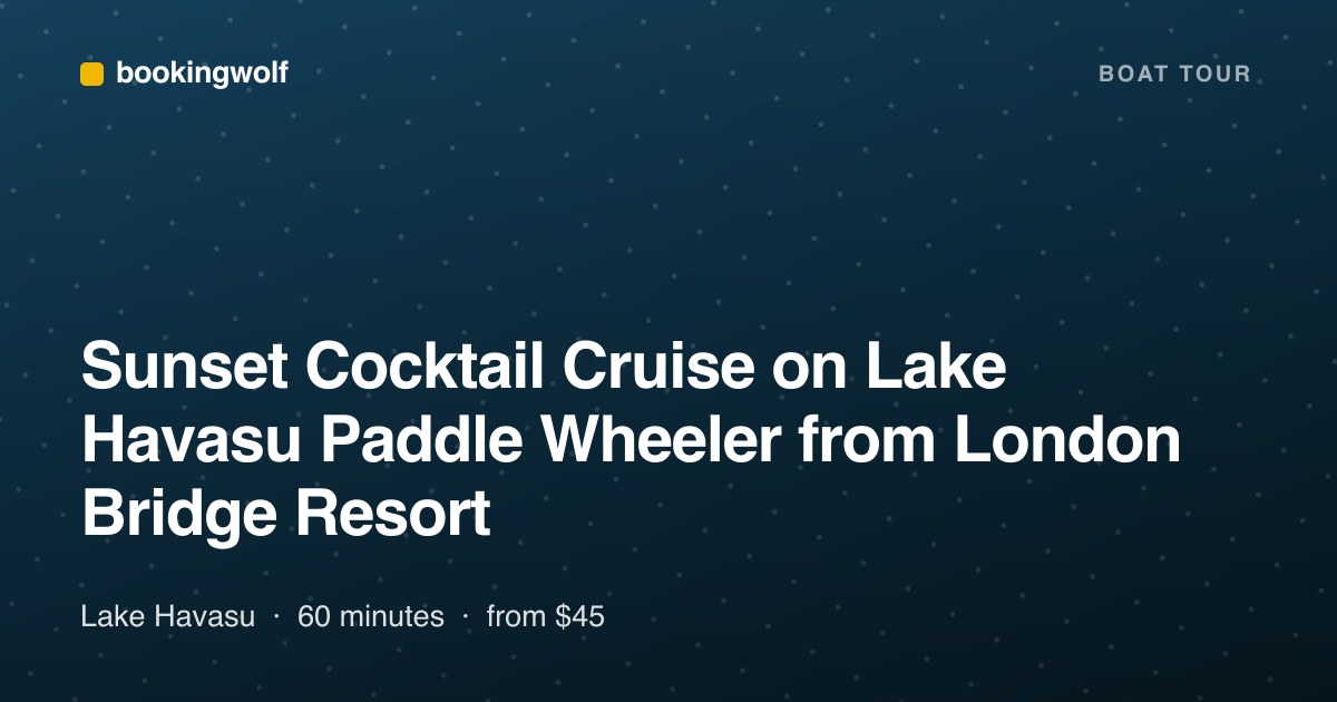 Sunset Cocktail Cruise on Lake Havasu Paddle Wheeler from London Bridge Resort