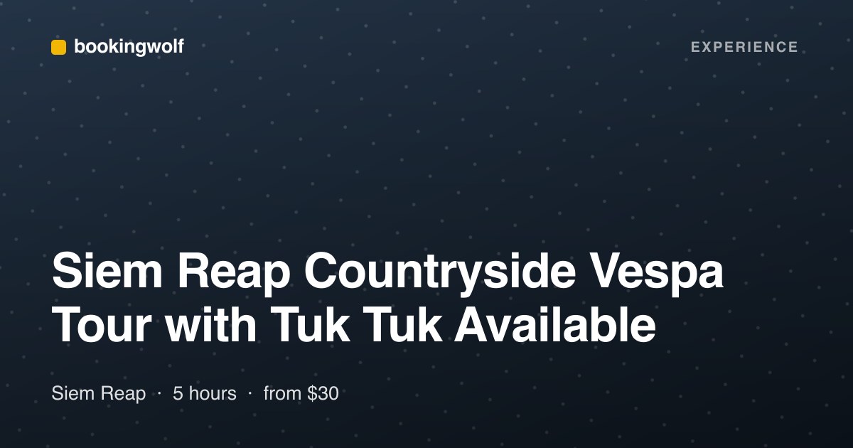 Siem Reap Countryside Vespa Tour with Tuk Tuk Available