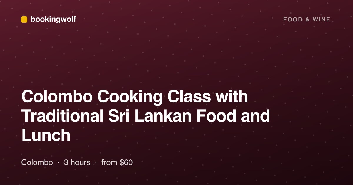 Colombo Cooking Class with Traditional Sri Lankan Food and Lunch