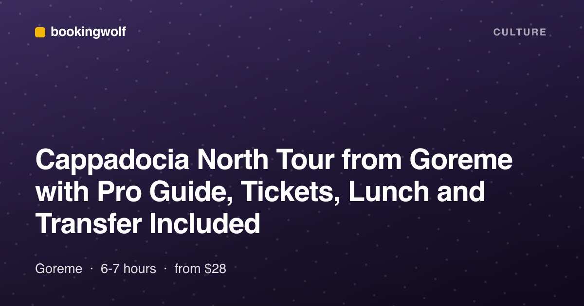 Cappadocia North Tour from Goreme with Pro Guide, Tickets, Lunch and Transfer Included