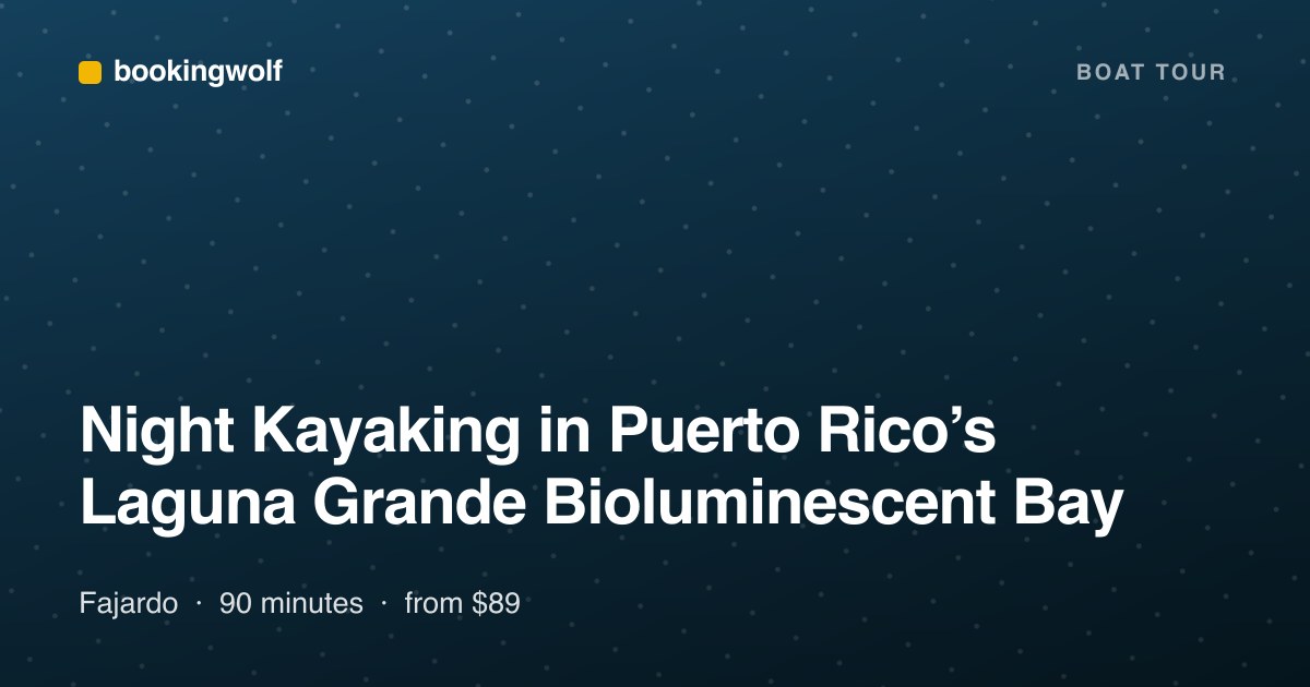 Night Kayaking in Puerto Rico’s Laguna Grande Bioluminescent Bay