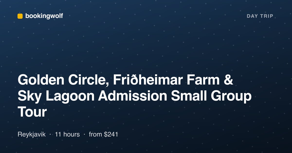 Golden Circle, Friðheimar Farm & Sky Lagoon Admission Small Group Tour