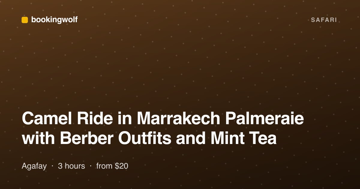 Camel Ride in Marrakech Palmeraie with Berber Outfits and Mint Tea
