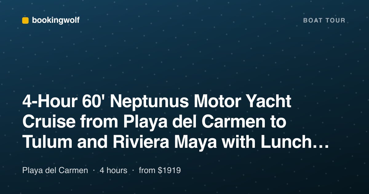 4-Hour 60' Neptunus Motor Yacht Cruise from Playa del Carmen to Tulum and Riviera Maya with Lunch and Open Bar