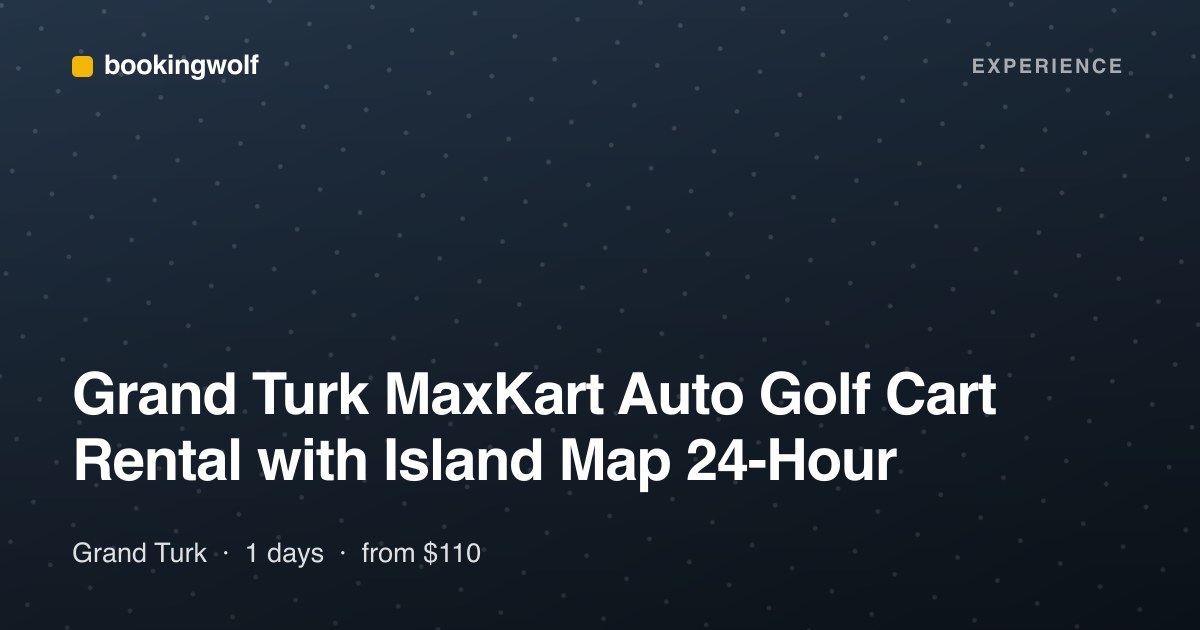 Grand Turk MaxKart Auto Golf Cart Rental with Island Map 24-Hour
