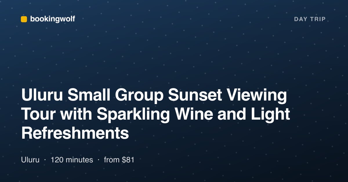 Uluru Small Group Sunset Viewing Tour with Sparkling Wine and Light Refreshments