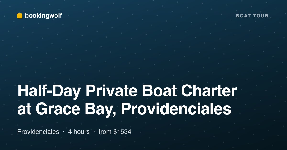 Half-Day Private Boat Charter at Grace Bay, Providenciales