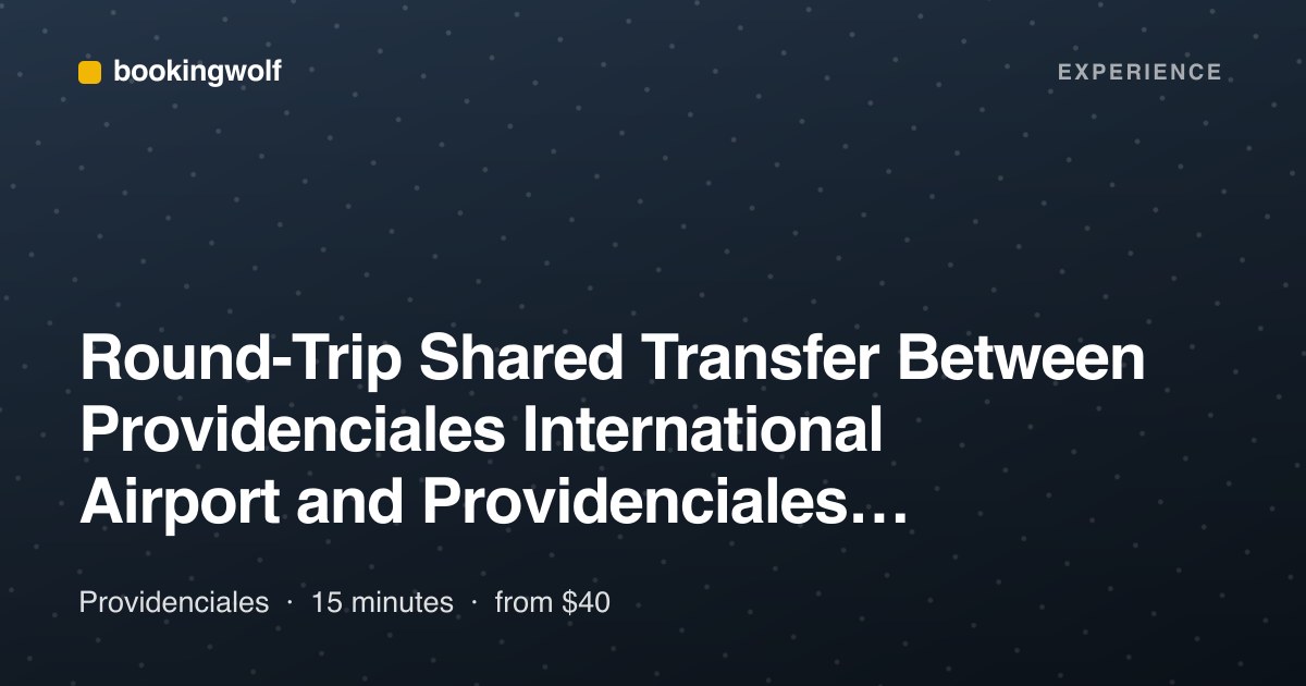 Round-Trip Shared Transfer Between Providenciales International Airport and Providenciales Accommodation