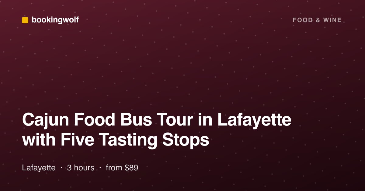 Cajun Food Bus Tour in Lafayette with Five Tasting Stops