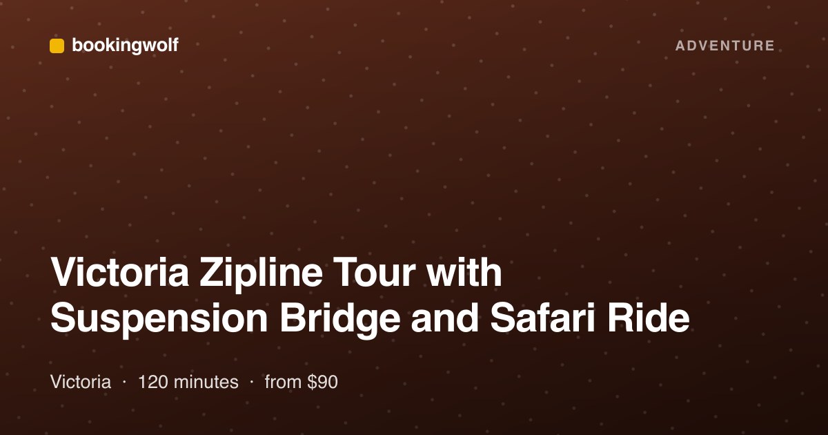 Victoria Zipline Tour with Suspension Bridge and Safari Ride