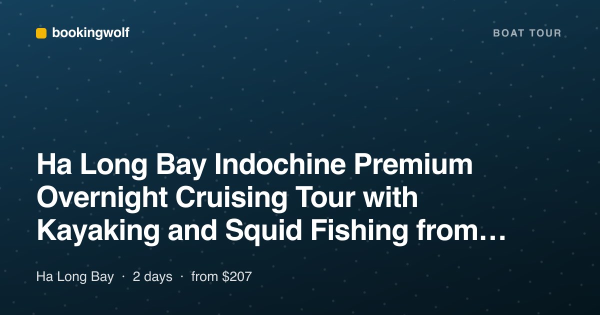 Ha Long Bay Indochine Premium Overnight Cruising Tour with Kayaking and Squid Fishing from Halong