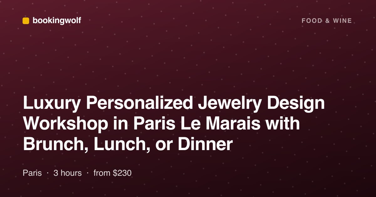 Luxury Personalized Jewelry Design Workshop in Paris Le Marais with Brunch, Lunch, or Dinner