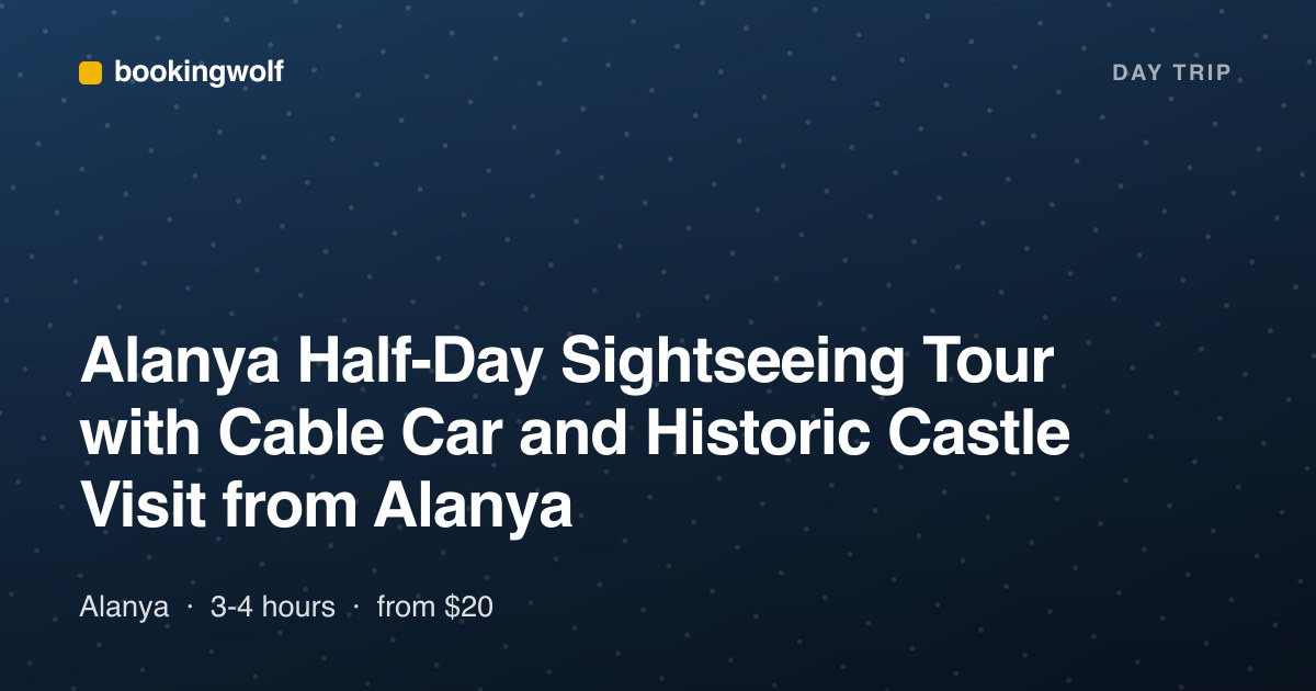 Alanya Half-Day Sightseeing Tour with Cable Car and Historic Castle Visit from Alanya