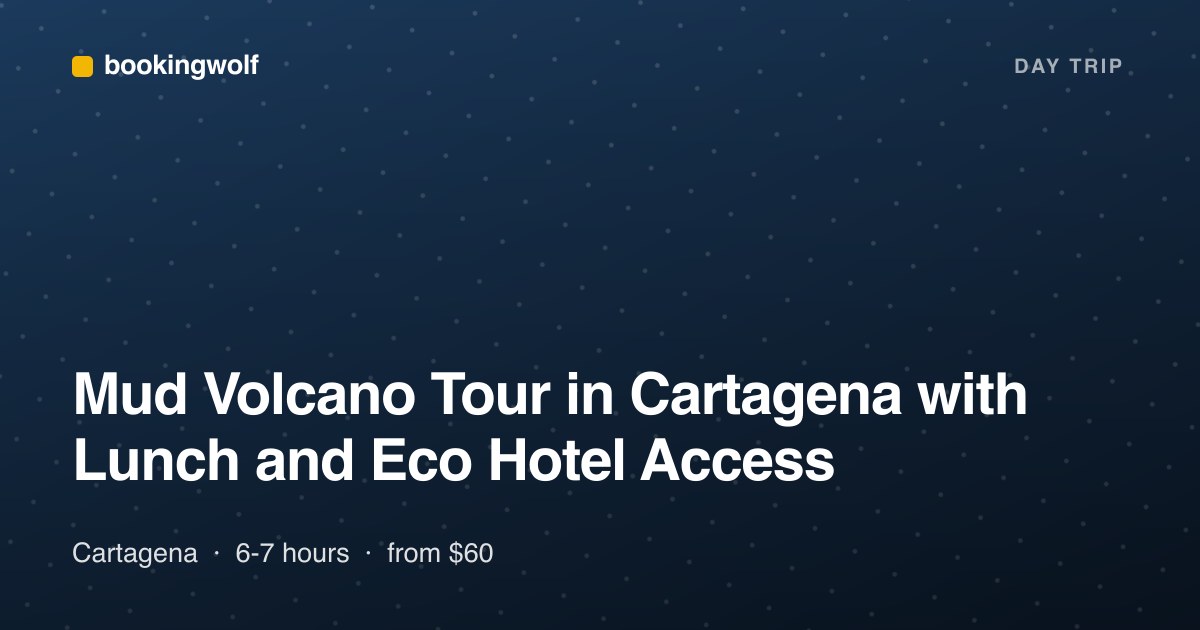 Mud Volcano Tour in Cartagena with Lunch and Eco Hotel Access