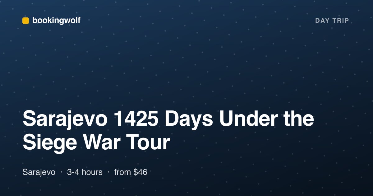 Sarajevo 1425 Days Under the Siege War Tour