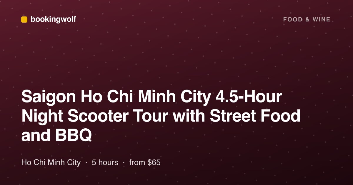 Saigon Ho Chi Minh City 4.5-Hour Night Scooter Tour with Street Food and BBQ