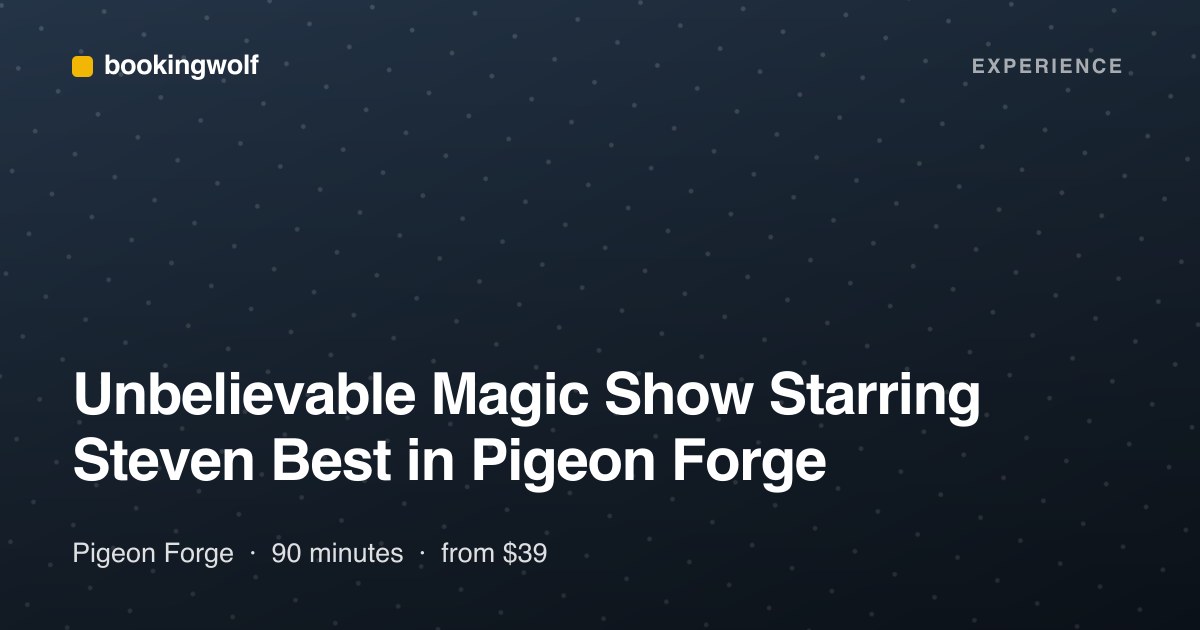 Unbelievable Magic Show Starring Steven Best in Pigeon Forge