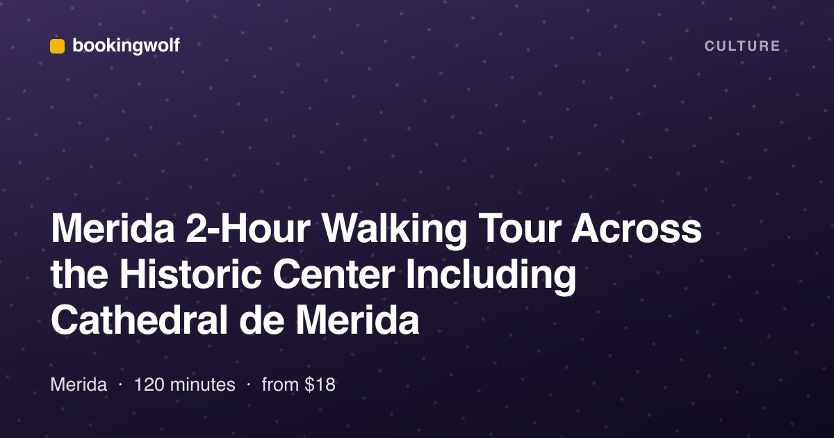 Merida 2-Hour Walking Tour Across the Historic Center Including Cathedral de Merida