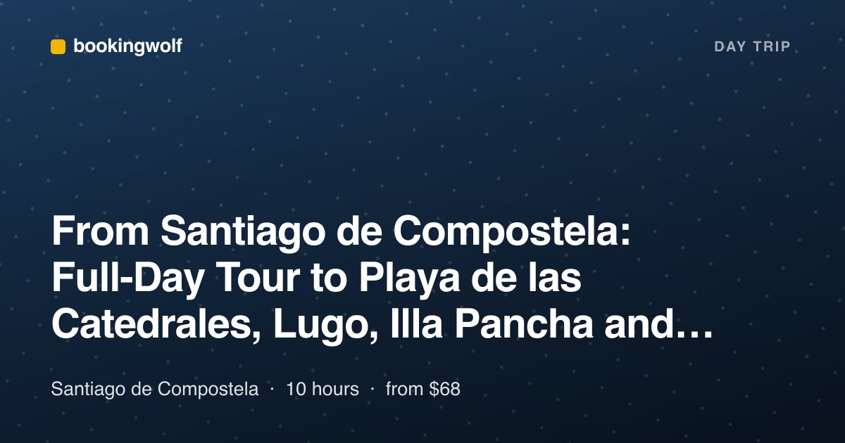 From Santiago de Compostela: Full-Day Tour to Playa de las Catedrales, Lugo, Illa Pancha and Asturias