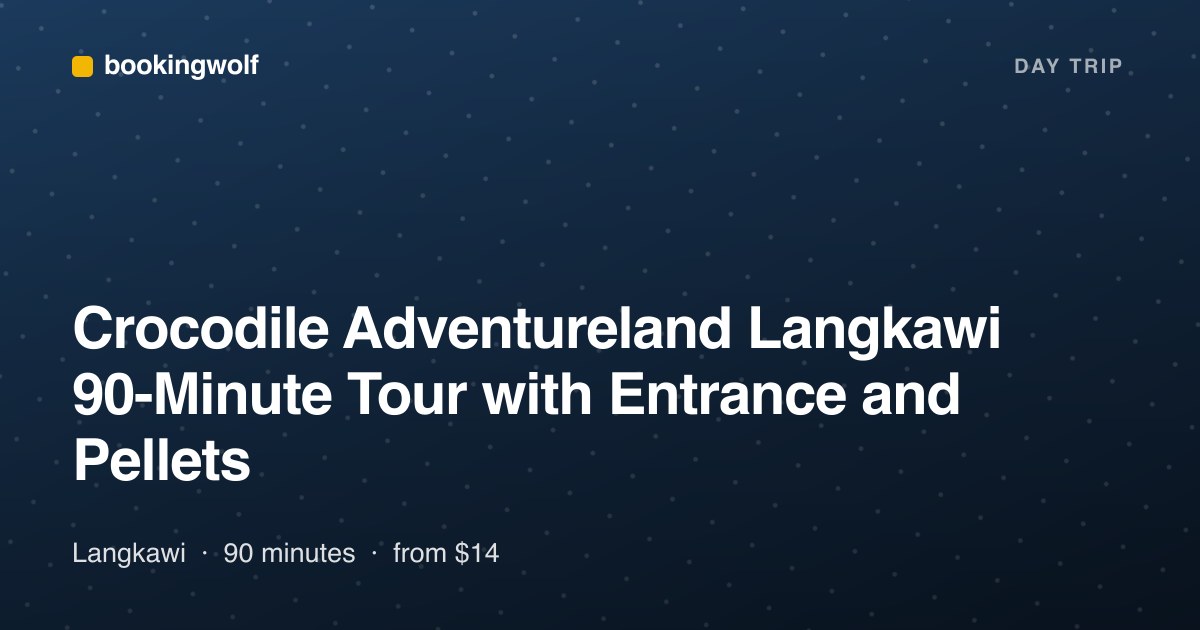 Crocodile Adventureland Langkawi 90-Minute Tour with Entrance and Pellets